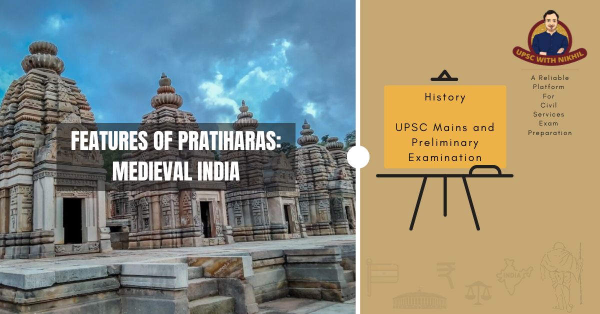 Features of Pratiharas: Mediev